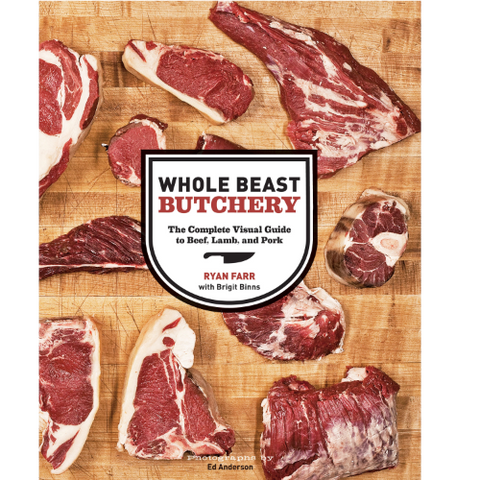 Whole Beast Butchery: The Complete Visual Guide to Beef, Lamb, and Pork